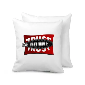 Trust no one... (zipper), Μαξιλάρι καναπέ 40x40cm περιέχεται το  γέμισμα