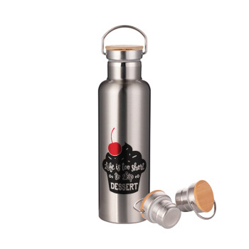 Life is too short, to skip Dessert, Stainless steel Silver with wooden lid (bamboo), double wall, 750ml