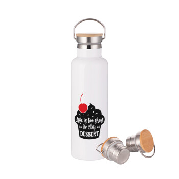 Life is too short, to skip Dessert, Stainless steel White with wooden lid (bamboo), double wall, 750ml