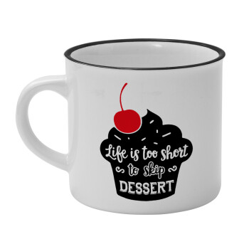 Life is too short, to skip Dessert, Κούπα κεραμική vintage Λευκή/Μαύρη 230ml