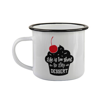 Life is too short, to skip Dessert, Κούπα εμαγιέ με μαύρο χείλος 360ml