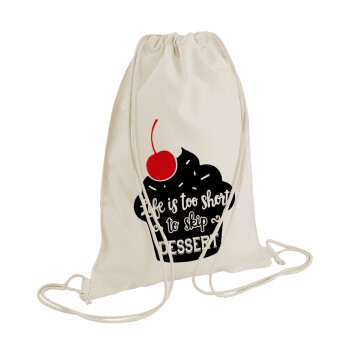 Life is too short, to skip Dessert, Backpack bag GYMBAG natural (28x40cm)