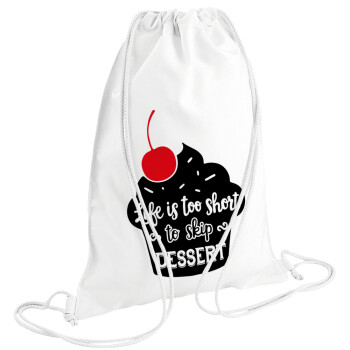 Life is too short, to skip Dessert, Backpack pouch GYMBAG white (28x40cm)