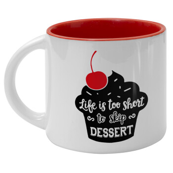 Life is too short, to skip Dessert, Κούπα κεραμική 400ml Λευκή/Κόκκινη
