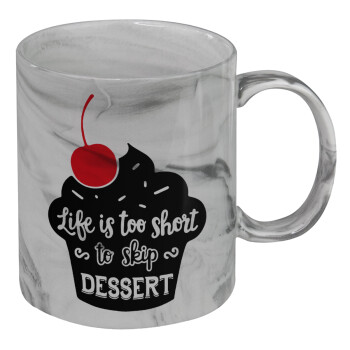 Life is too short, to skip Dessert, Mug ceramic marble style, 330ml