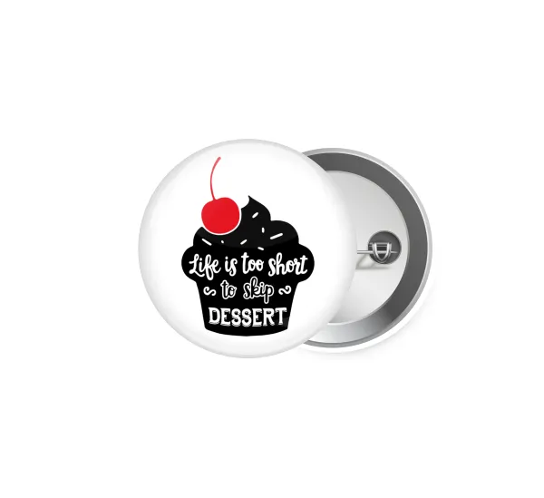 Life is too short — Pin badge, 5cm
