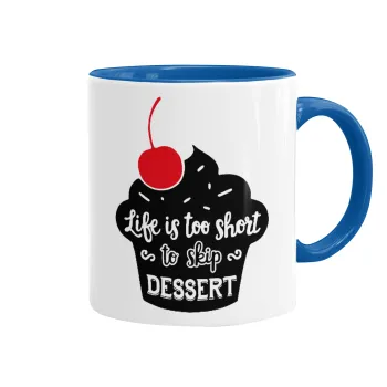 Life is too short, to skip Dessert, Κούπα χρωματιστή μπλε, κεραμική, 330ml