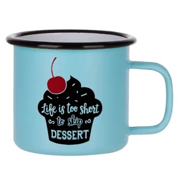 Life is too short, to skip Dessert, Κούπα Μεταλλική εμαγιέ ΜΑΤ σιέλ 360ml