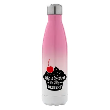 Life is too short, to skip Dessert, Metal mug thermos Pink/White (Stainless steel), double wall, 500ml