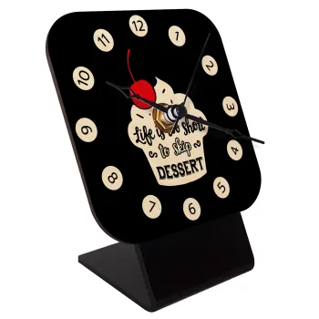 Life is too short, to skip Dessert, Quartz Table clock in natural wood (10cm)