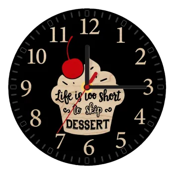 Life is too short, to skip Dessert, Ρολόι τοίχου ξύλινο plywood (20cm)