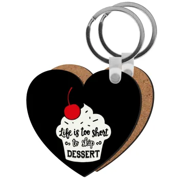 Life is too short, to skip Dessert, Μπρελόκ Ξύλινο καρδιά MDF