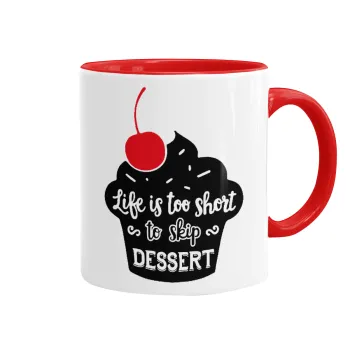 Life is too short, to skip Dessert, Κούπα χρωματιστή κόκκινη, κεραμική, 330ml