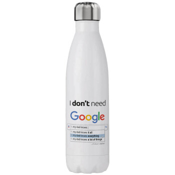 I don't need Google my dad..., Stainless steel, double-walled, 750ml