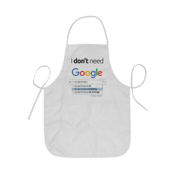 I don't need Google my dad..., Ποδιά Σεφ ολόσωμη κοντή  Παιδική (44x62cm)