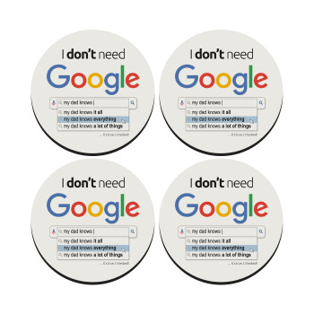I don't need Google my dad..., SET of 4 round wooden coasters (9cm)
