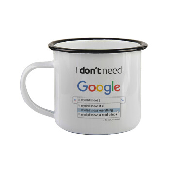 I don't need Google my dad..., Κούπα εμαγιέ με μαύρο χείλος 360ml