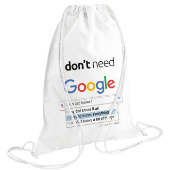 I don't need Google my dad..., Τσάντα πλάτης πουγκί GYMBAG λευκή (28x40cm)