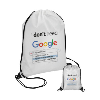 I don't need Google my dad..., Τσάντα πουγκί με μαύρα κορδόνια 45χ35cm (1 τεμάχιο)