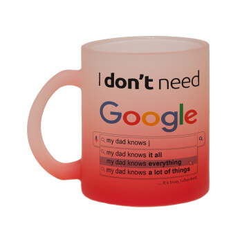 I don't need Google my dad..., Κούπα γυάλινη δίχρωμη με βάση το κόκκινο ματ, 330ml