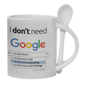 I don't need Google my dad..., Ceramic coffee mug with Spoon, 330ml (1pcs)