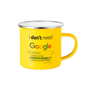 I don't need Google my dad..., Κούπα Μεταλλική εμαγιέ Κίτρινη 360ml