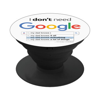 I don't need Google my dad..., Phone Holders Stand  Μαύρο Βάση Στήριξης Κινητού στο Χέρι