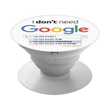 I don't need Google my dad..., Pop Socket Λευκό Βάση Στήριξης Κινητού στο Χέρι