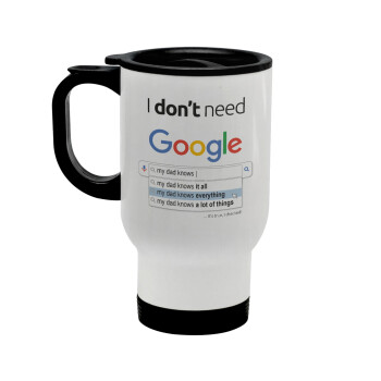 I don't need Google my dad..., Stainless steel travel mug with lid, double wall white 450ml