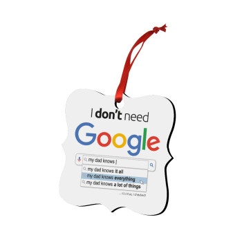 I don't need Google my dad..., Στολίδι Χριστουγεννιάτικο στολίδι polygon ξύλινο 7.5cm