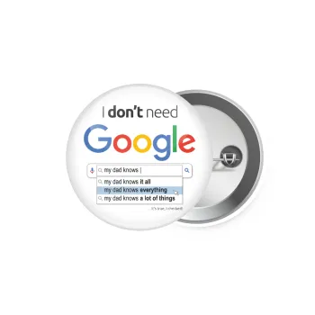 I don't need Google my dad..., Κονκάρδα παραμάνα 5.9cm