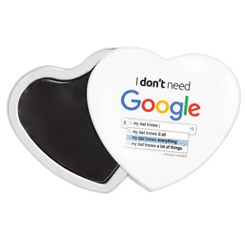 I don't need Google my dad..., Μαγνητάκι καρδιά (57x52mm)