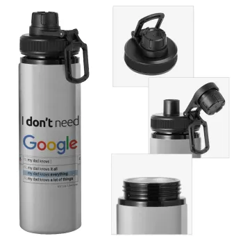 I don't need Google my dad..., Metallic water bottle with safety cap, 850ml aluminum