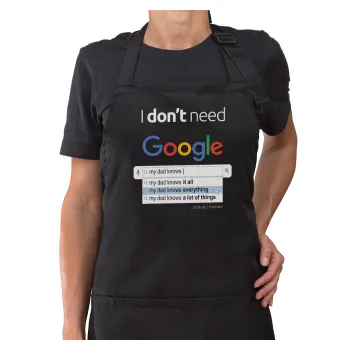 I don't need Google my dad..., Μαύρη Ποδιά μαγειρικής Σεφ ολόσωμη με τσέπες (ΕΝΗΛΙΚΩΝ)