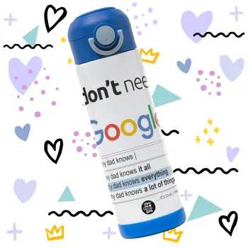 I don't need Google my dad... — 3