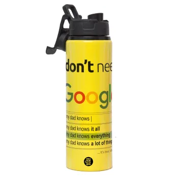 I don't need Google my dad..., Μεταλλικό παγούρι νερού με καπάκι ασφαλείας, αλουμινίου 850ml