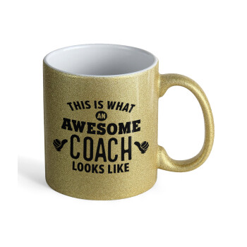 This is what an awesome COACH looks like!, Κούπα Χρυσή Glitter που γυαλίζει, κεραμική, 330ml