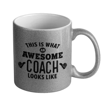 This is what an awesome COACH looks like!, Κούπα Ασημένια Glitter που γυαλίζει, κεραμική, 330ml