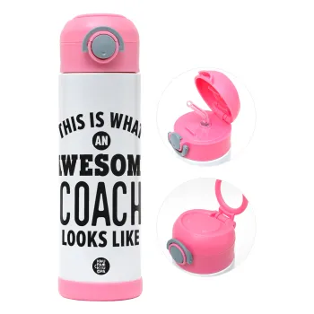 This is what an awesome COACH looks like!, Παιδικό παγούρι θερμό, ανοξείδωτο, με καλαμάκι ασφαλείας, ΡΟΖ (500ml)