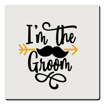 I'm the groom mustache, Τετράγωνο μαγνητάκι ξύλινο 6x6cm