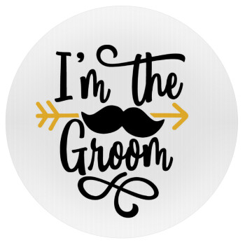 I'm the groom mustache, Mousepad Στρογγυλό 20cm