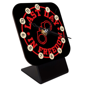 Last day freedom, Quartz Table clock in natural wood (10cm)