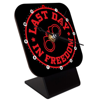 Last day freedom, Quartz Wooden table clock with hands (10cm)