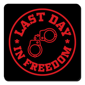 Last day freedom, Τετράγωνο μαγνητάκι ξύλινο 9x9cm