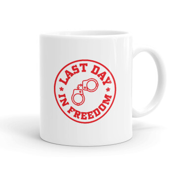 Last day freedom, Ceramic coffee mug, 330ml (1pcs)