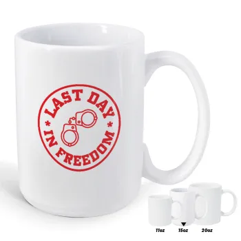 Last day freedom, Κούπα Mega, κεραμική, 450ml