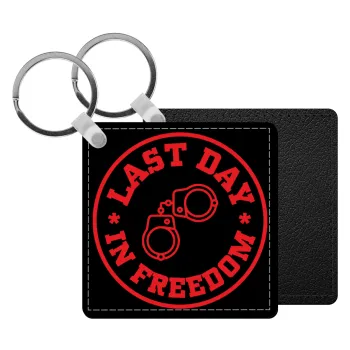 Last day freedom, Μπρελόκ Δερματίνη, τετράγωνο ΜΑΥΡΟ (5x5cm)