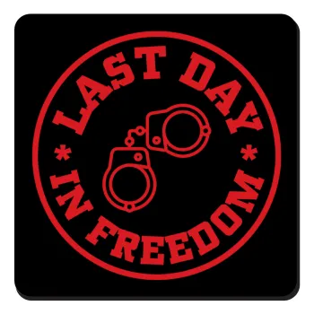 Last day freedom, Τετράγωνο μαγνητάκι ξύλινο 9x9cm