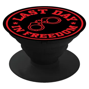 Last day freedom, Phone Holders Stand  Μαύρο Βάση Στήριξης Κινητού στο Χέρι