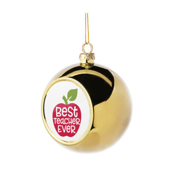 best teacher ever, apple!, Χριστουγεννιάτικη μπάλα δένδρου Χρυσή 8cm